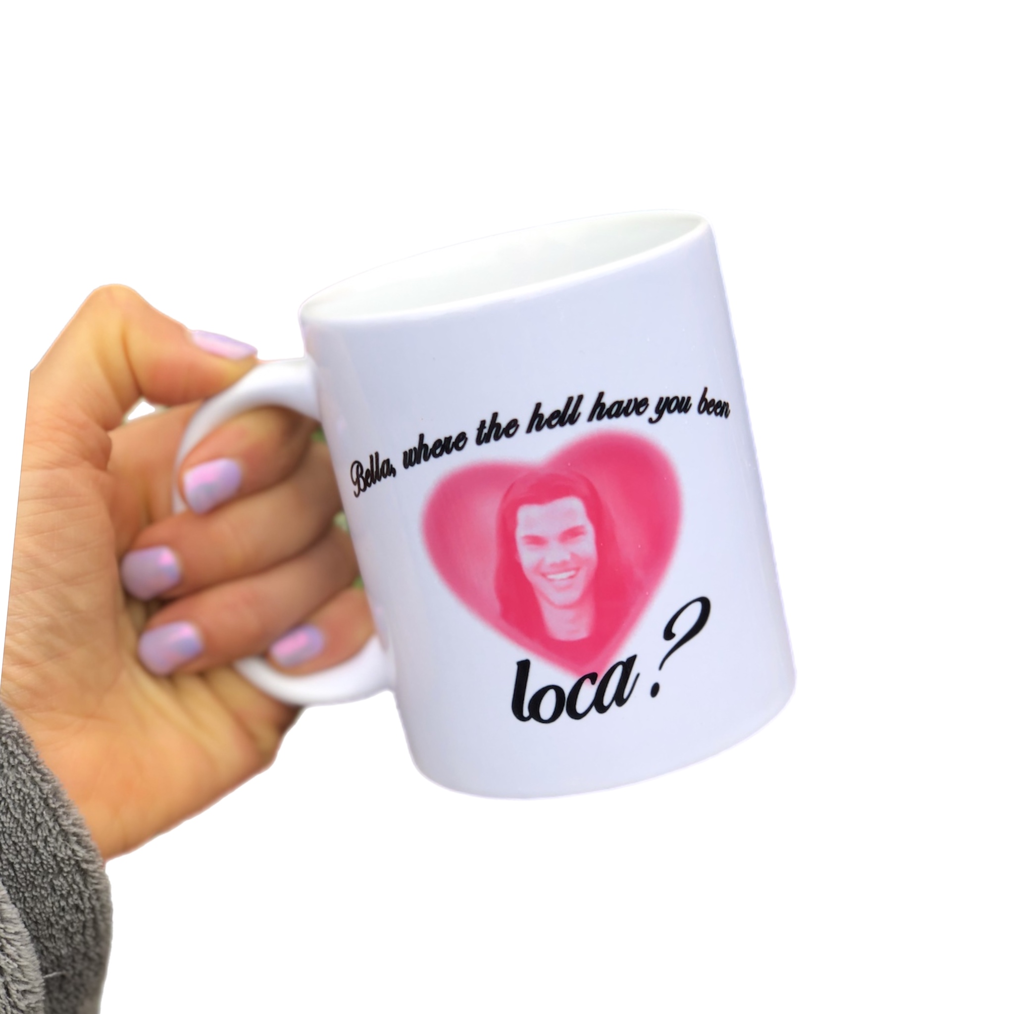 Taza “Bella, Where The Hell Have You Been Loca?”