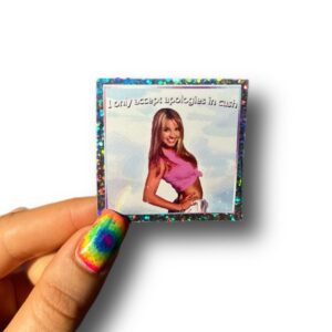 Sticker Britney " I only accept apologies in cash"