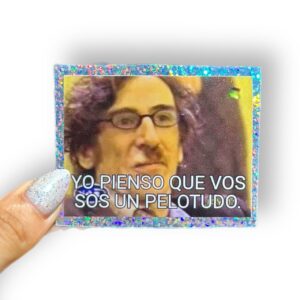 Sticker Charly "Yo pienso que vos sos un pelotudo"
