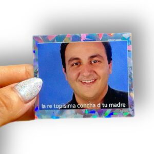 Sticker La Re Topisima Conch@ de tu Madre