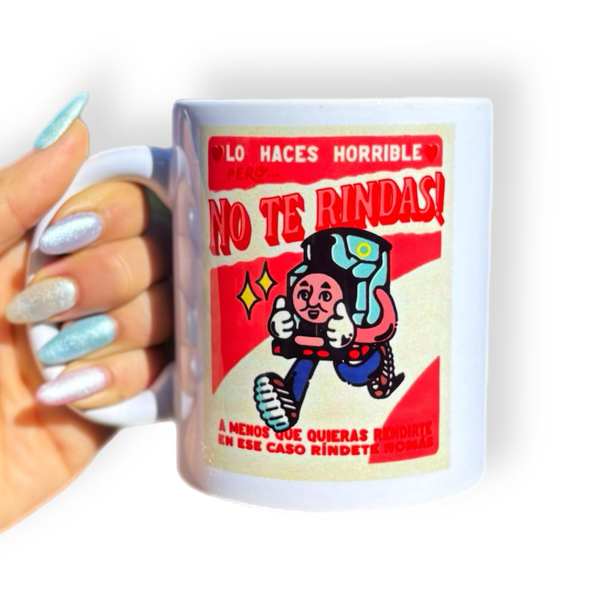Taza “No Te Rindas!”
